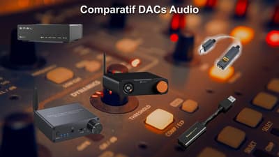 Guide comparatif des meilleurs DACs audio 2025